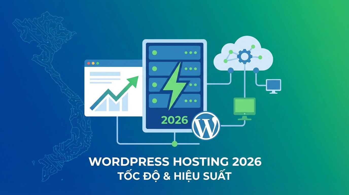 WordPress Hosting 2026 - So sánh các nhà cung cấp hosting tốt nhất
